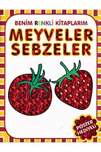 Benim Renkli Kitaplarım Meyveler Sebzeler - Parıltı Yayınları